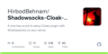 GitHub - HirbodBehnam/Shadowsocks-Cloak-Installer: A one-key script to setup Cloak plugin with Shadowsocks on your server
