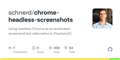 GitHub - schnerd/chrome-headless-screenshots: Using headless Chrome as an automated screenshot tool (alternative to PhantomJS)