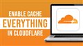 How to Enable Cache Everything in Cloudflare (2023)