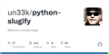 GitHub - un33k/python-slugify: Returns unicode slugs