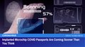 Implanted Microchip COVID Passports Are Coming Sooner Than You Think